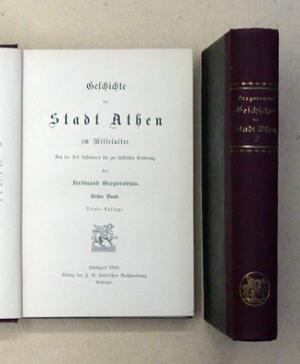 Geschichte der Stadt Athen im Mittelalter. Erster und zweiter Band: Von der Zeit Justinian’s bis zur türkischen Eroberung.