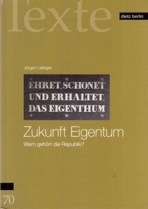 gebrauchtes Buch – Jürgen Leibiger – Zukunft Eigentum - Wem gehört die Republik? Reihe Texte der Rosa-Luxemburg-Stiftung Band 70