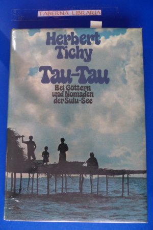 Tau-Tau, Bei Göttern und Nomaden der Sulu- See