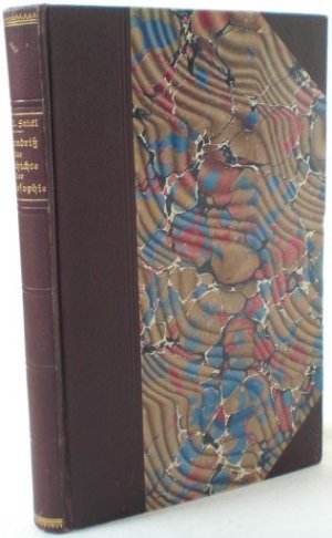 Grundriß der Geschichte der Philosophie. Ein Auszug aus dem "Lehrbuch der Geschichte der Philosophie." Hg. von Anton Kirstein.