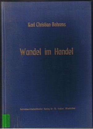 Wandel im Handel - Studienreihe: Betrieb und Markt Band VI (2., überarbeitete Auflage)