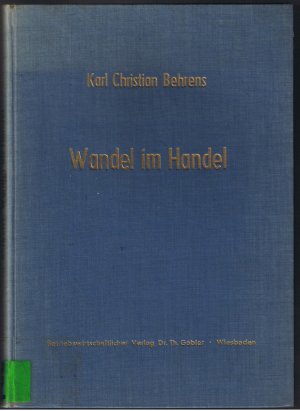 Wandel im Handel - Studienreihe: Betrieb und Markt Band VI (1. Auflage)