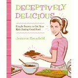 gebrauchtes Buch – Jessica Seinfeld – Deceptively Delicious - Simple secrets to get your Kids eating good food