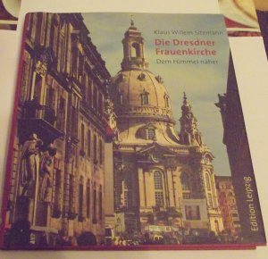 gebrauchtes Buch – Klaus Willem Sitzmann – Die Dresdner Frauenkirche - Dem Himmel näher