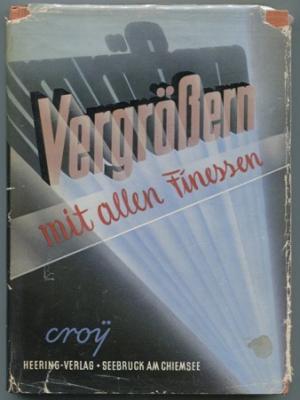 antiquarisches Buch – Croy, Dr – Vergrößern mit allen Finessen.