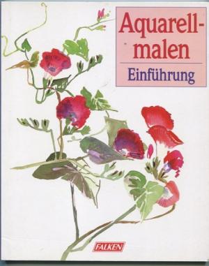 gebrauchtes Buch – Schade, Ingrid und Axel Brück – Aquarellmalen. Einführung.