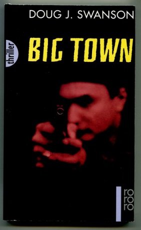 gebrauchtes Buch – Swanson, Doug J – Big Town. Thriller.