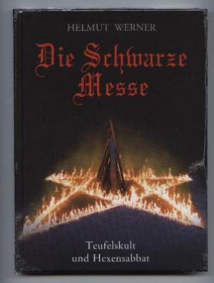 neues Buch – Helmut Werner – Die Schwarze Messe. Teufelskult und Hexensabbat.