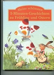 gebrauchtes Buch – Hoffmann, Carola  – Meine schönsten 5-Minuten-Geschichten zu Frühling und Ostern.