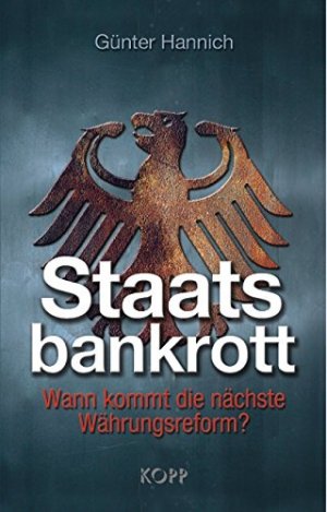 gebrauchtes Buch – Günter Hannich – Staatsbankrott - Wann kommt die nächste Währungsreform?