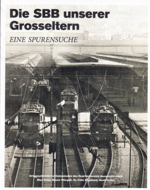 DIE SBB UNSERER GROSSELTERN. Eine Spurensuche. Band I.