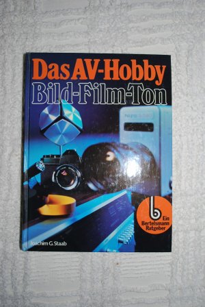 gebrauchtes Buch – Staab, Joachim G – Das AV-Hobby Bild-Film-Ton