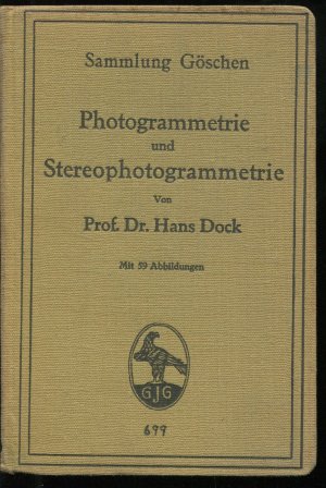 Photogrammetrie und Stereophotogrammetrie (Sammlung Göschen)