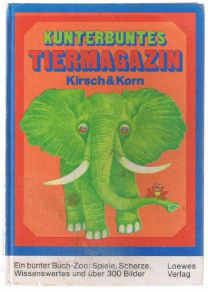 gebrauchtes Buch – Dietrich Kirsch/Jutta Kirsch-Korn – Kunterbuntes Tiermagazin