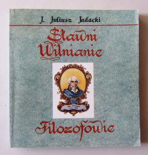 Slawni Wilnianie Filozofowie (Biblioteka "Magazynu Wilenskiego")