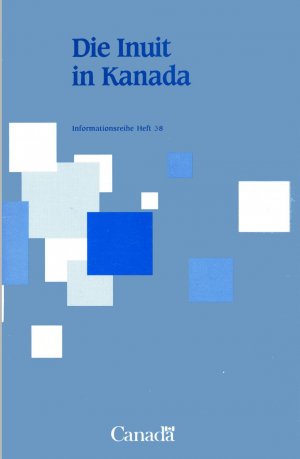 Die Inuit in Kanada (Informationsreihe Heft 38 / 1988)