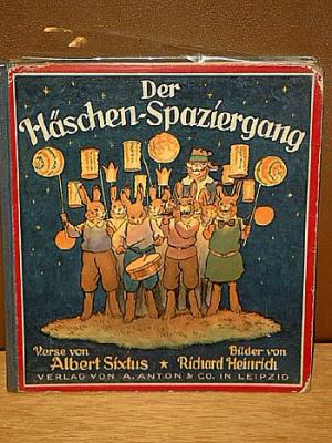 Der Häschen-Spaziergang. Ein lustiges Bilderbuch mit Versen von Albert Sixtus. Bilder von Richard Heinrich.