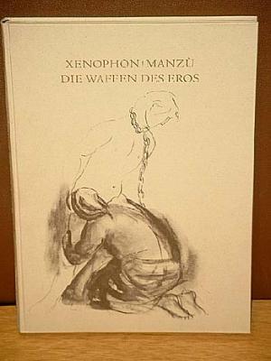 Die Waffen des Eros oder Anthia und Habrokomas. Roman aus dem Griechischen übersetzt und eingeleitet von Bernhard Kytzler. Mit dreizehn Illustrationen […]