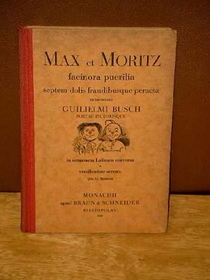 Max et Moritz facinora puerilia septem dolis fraudibusque peracta. Poetae pictorisque in sermonem Latinum conversa a G. Merten.