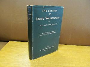 The Letters of Jakob Wassermann to Frau Julie Wassermann. Edited By V. Grubwieser. With Biographical Notes By Frau Julie Wassermann. Translated By Phyllis […]