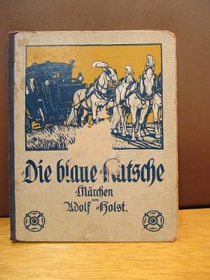 Die blaue Kutsche. Märchen von Adolf Holst, Bilder von Maximilian Liebenwein.