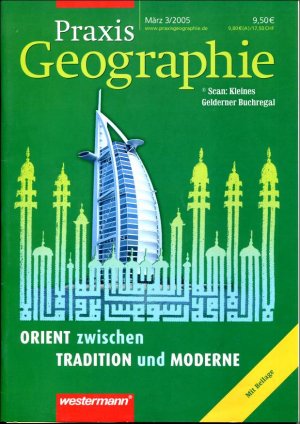 gebrauchtes Buch – pädagogisch-didaktische Fachzeitschrift – Praxis Geographie 3/2005: ORIENT ZWISCHEN TRADITION UND MODERNE / mit Beilage "Die Stadt im Orient"