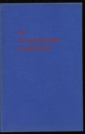 Die schweigenden Kameraden. Roman aus dem Balkanfeldzug