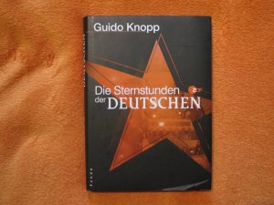 gebrauchtes Buch – Guido Knopp – Die Sternstunden der Deutschen