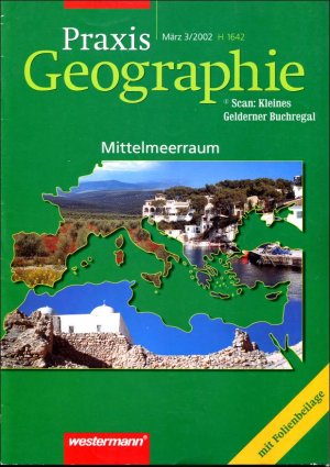 gebrauchtes Buch – pädagogisch-didaktische Fachzeitschrift – Praxis Geographie 3/2002: MITTELMEERRAUM / ohne OH-Folie