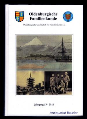 Oldenburgische Familienkunde, Jahrgang 53. Herausgegeben von der Oldenburgische Gesellschaft für Familienkunde. Redaktion Heiko Ahlers, Mitarbeit Wolfgang Martens.