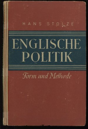 antiquarisches Buch – Hans Stolze – Englische Politik. Form und Methode