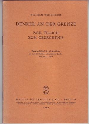 Denker an der Grenze. Paul Tillich zum Gedächtnis. Rede anlässlich der Gedenkfeier in der Kirchlichen Hochschule Berlin am 20.11.1965. Vom Aztor signiertes […]