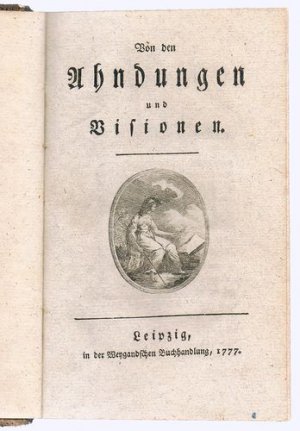 Von den Ahndungen und Visionen. [Erster und] Zweyter Theil [kmpl.]. Zweyter Theil, der die Voraussehungen und Ahnungen der Thiere enthält, herausgegeben […]
