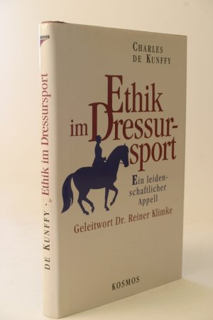 gebrauchtes Buch – Kunffy, Charles de – Ethik im Dressursport. Ein leidenschaftlicher Appell. Geleitwort Dr. Reiner Klimke.