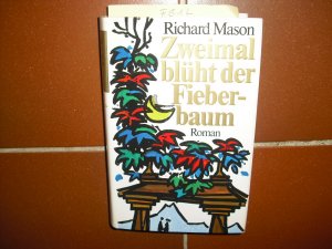 gebrauchtes Buch – Richard Mason: Zweimal blüht der Fieberbaum