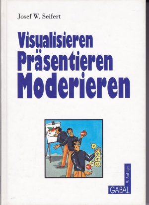 Visualisieren - Präsentieren - Moderieren - Der Klassiker