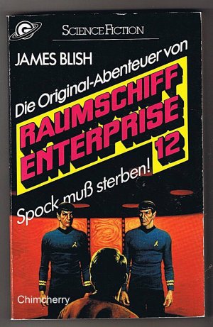 gebrauchtes Buch – James Blish – Spock muss sterben! Die Original - Abenteuer von Raumschiff Enterprise. Band 12