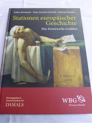 Stationen europäischer Geschichte - Was Kunstwerke erzählen - Reinhardt, Volker / Schmidt, Hans-Joachim / Sommer, Michael