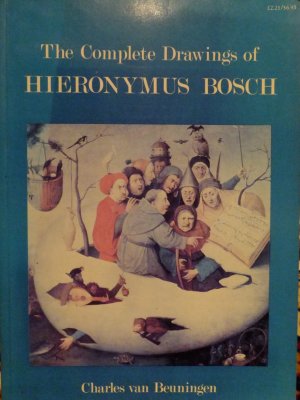 gebrauchtes Buch – Beuningen, Charles van – The complete Drawings of Hieronymus Bosch