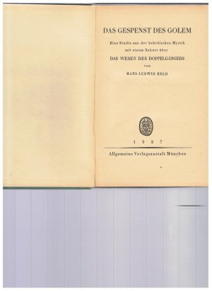 Das Gespenst des Golem. Eine Studie aus der hebräischen Mystik mit einem Exkurs über Das WEsen des Doppelgängers