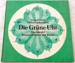 Die Grüne Uhr - Das Jahr der Blumen, Sträucher und Bäume