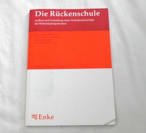 Die Rückenschule - Aufbau und Gestaltung eines Verhaltenstrainings für Wirbelsäulenpatienten