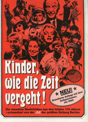 Kinder, wie die Zeit vergeht! Die neuesten Nachrichten aus den letzten 110 Jahren - präsentiert von der B.Z. der größten Zeitung Berlin.