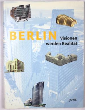 Berlin. Visionen werden Realität