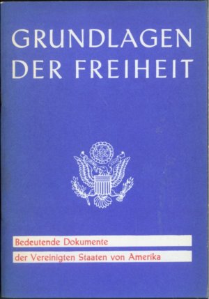 antiquarisches Buch – Grundlagen der Freiheit: Bedeutende Dokumente der Vereinigten Staaten von Amerika