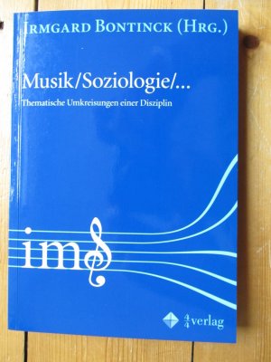 Musik /Soziologie /... - Thematische Umkreisungen einer Disziplin. Ausgewählte Beiträge aus der Arbeit des Wiener Instituts für Musiksoziologie