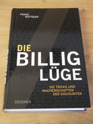 "Die Billig-Lüge" die tricks und machenschaften der discounter