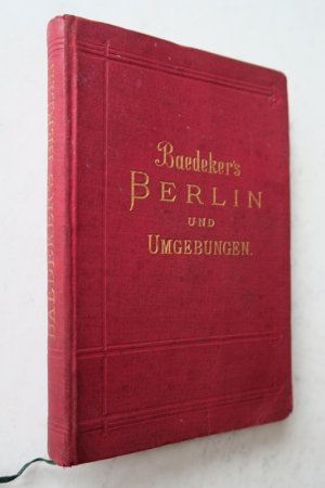 Berlin und Umgebungen. Handbuch für Reisende. 9. Aufl. Leipzig 1896. * Mit 4 Karten, 6 Plänen und vielen Grundrissen. * X, 211 S. Orig.-Lwd. mit Goldprägung […]