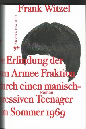 gebrauchtes Buch – Frank Witzel – Die Erfindung der Roten Armee Fraktion durch einen manisch depressiven Teenager im Sommer 1969