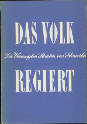 Das Volk regiert. Die Vereinigten Staaten von Amerika